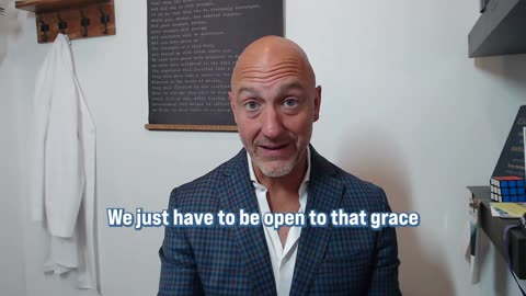 We have to be open to GRACE! - Ep. 138 Clip