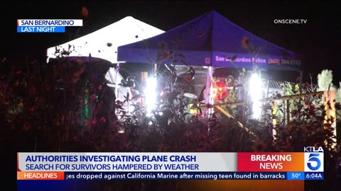 KTLA 5 LOS ANGLES Authorities searching for survivors after plane crash in Southern California