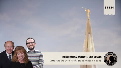 S5E34 – AH – "LDS Lewis" – After Hours with Prof. Bruce Wilson Young