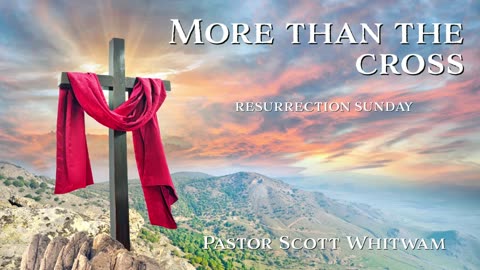 More Than The Cross | ValorCC | Pastor Scott Whitwam