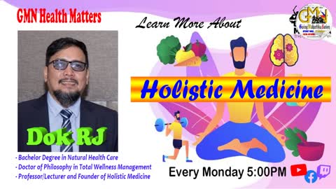 22th GMN Holistic Medicine with Dok RJ - Feb. 21, 2022