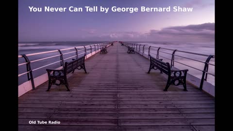 You Never Can Tell by George Bernard Shaw