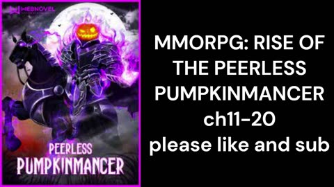 MMORPG: RISE OF THE PEERLESS PUMPKINMANCER ch11-20