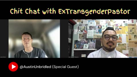 Chit Chat With ExTransgender Pastor (EP108): Austin Unbridled