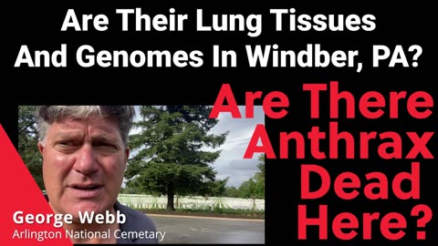 Was Gulf War Syndrome Really Anthrax? Are The Dead's Lung Tissue And Genomes In Windber?