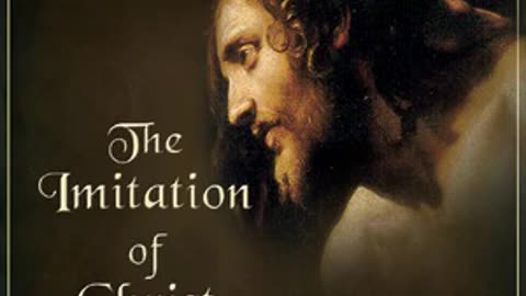 Imitation of Christ| Thomas 'A Kempis| Book 3 Chapters 31-40