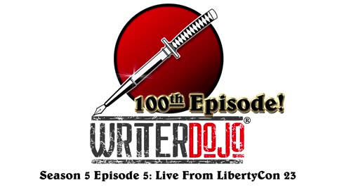 WriterDojo S5 Ep5: Live From LibertyCon (2023)