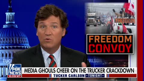 Tucker: Canadian Truckers Are Being Treated Like A Terror Group