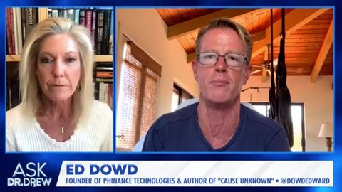 Ed Dowd: New "Bombshell" COVID Data Looks Like A Cover Up w/ Dr. Kelly Victory – Ask Dr. Drew