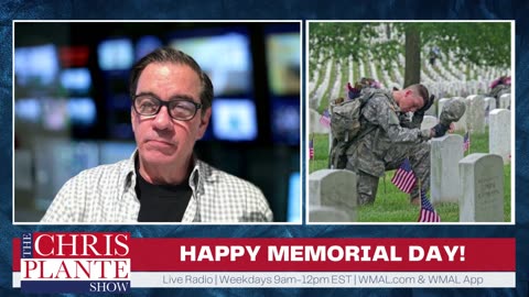 MEMORIAL DAY | The Chris Plante Show | May 26, 2023