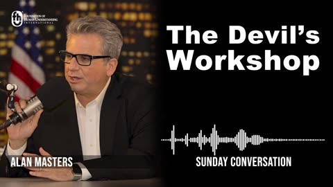 “The Devil’s Workshop” | Sunday Conversation 4/23/2023