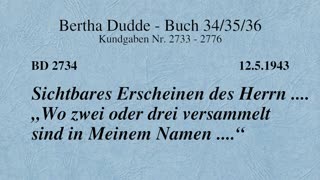 BD 2734 - SICHTBARES ERSCHEINEN DES HERRN .... "WO ZWEI ODER DREI VERSAMMELT SIND IN MEINEM NAMEN ."