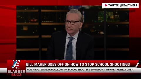 Bill Maher Goes Off On How To Stop School Shootings