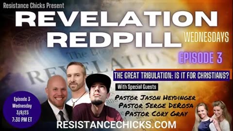 Pt 3 REVELATION REDPILL Wed Ep. 3 The Great Tribulation: Is It For Christians?