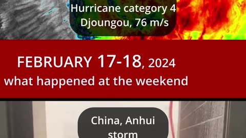 WEEKEND OF CLIMATE DISASTERS || FEBRUARY 17-18, 2024