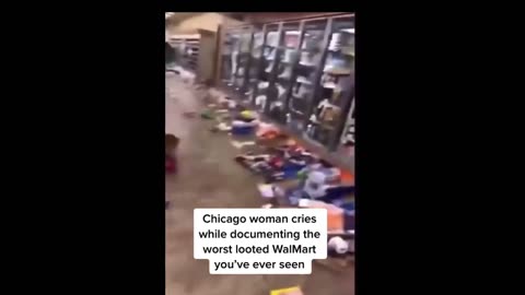 WOMAN IN TEARS AFTER SEEING A CHICAGO WALMART WAS RANSACKED BY "HER PEOPLE"