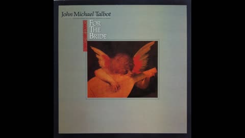 John Michael Talbot - For the Bride (1981) Part 3 (Full Album)