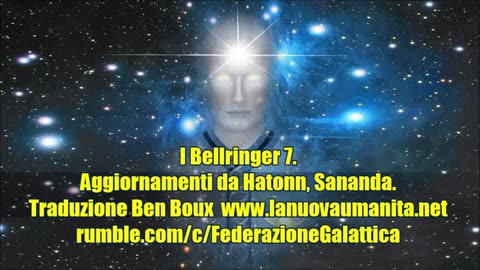 I Bellringer 7. Aggiornamenti da Hatonn, Sananda.