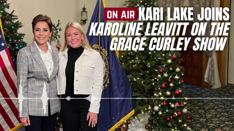 Kari Lake Joins Karoline Leavitt on the Grace Curley Show