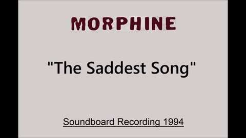 Morphine - The Saddest Song (Live in Boulder, Colorado 1994) Soundboard