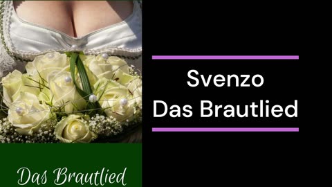 Svenzo - Das Brautlied