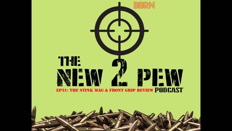New 2 Pew Podcast EP31: Product Review of The S.T.I.N.C. Magazine and Front Grip