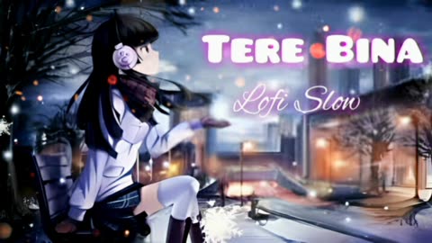 Tere Bina|| New Hindi Song|| Romantic Song Lofi