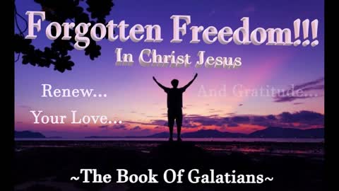 #213~GALATIANS!......Remembrance of whats PRIORITY!