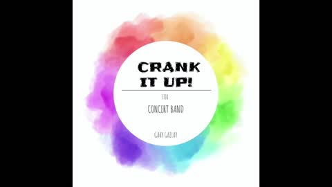 CRANK IT UP! – (Concert Band Program Music)