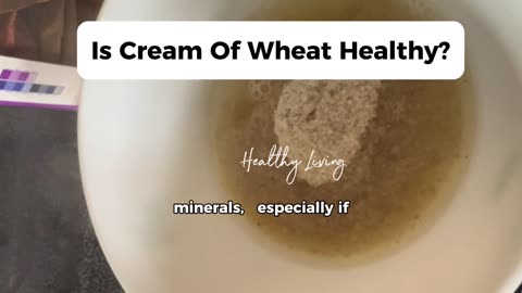 Is Cream Of Wheat Healthy?