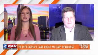 Tipping Point - John Rossomando - The Left Doesn’t Care About Military Readiness