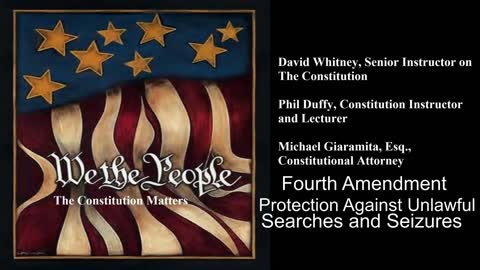 We The People | 4th Amendment | Protection Against Unlawful Search & Seizures
