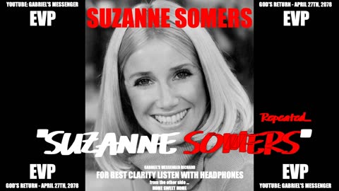 EVP Suzanne Somers Saying Her Name From The Other Side Of The Veil Afterlife Spirit Communication