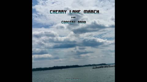 CHERRY LAKE MARCH – (Contest/Festival Concert Band Music)