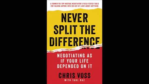 Never Split the Difference: Negotiating As If Your Life Depended On It - Chris Voss (Full Audiobook)