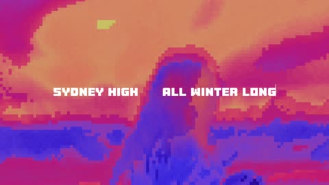 Sydney High - All Winter Long (Lyric Video)