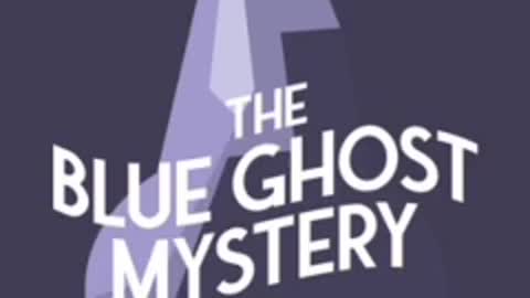 The Blue Ghost Mystery | Complete Audiobook