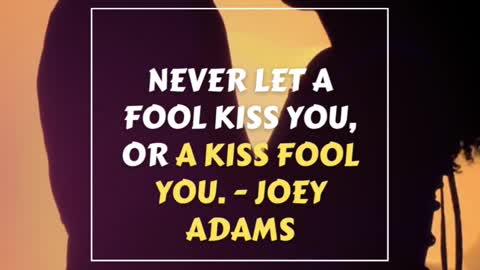 Don't let a kiss fool you or a fool kiss you #shorts