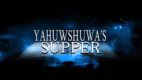 Yahuwshuwa's Supper