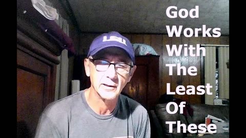 God Works With The Least Of These | Paul Cavalier