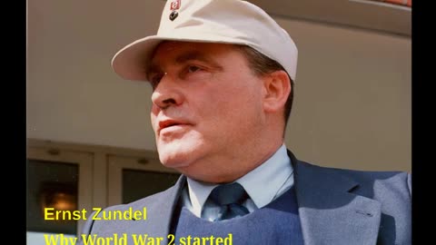 Ernst Zundel - Why WW2 started (1994) - Hidden truth.