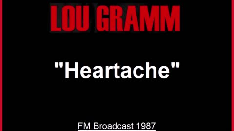Lou Gramm - Heartache (Live in New York 1987) FM Broadcast