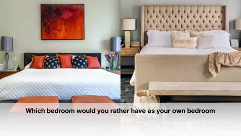 Which bedroom would you rather have as your own bedroom