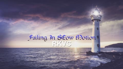 Fealling in slow motion - RKVC