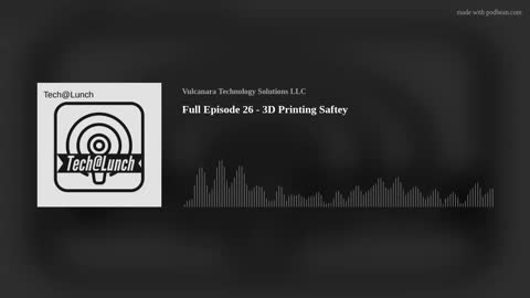 Full Episode 26 - 3D Printing Safety
