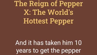 Reign of Pepper X: The World's Hottest Pepper