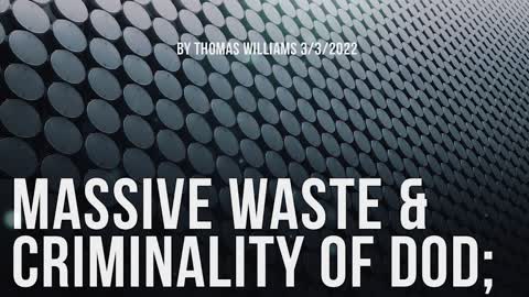 Massive waste & criminality of DOD;