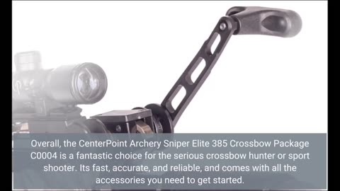 Buyer Feedback: CenterPoint Archery Sniper Elite 385 Crossbow Package C0004 with 4x32mm Scope,...