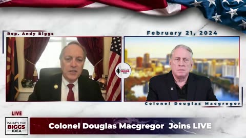 Rep. Andy Biggs with Douglas MacGregor: American Foreign Policy