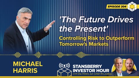 'The Future Drives the Present' - Controlling Risk to Outperform Tomorrow's Markets